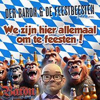 Der Baron & de Feestbeesten – We zijn hier allemaal om te feesten!